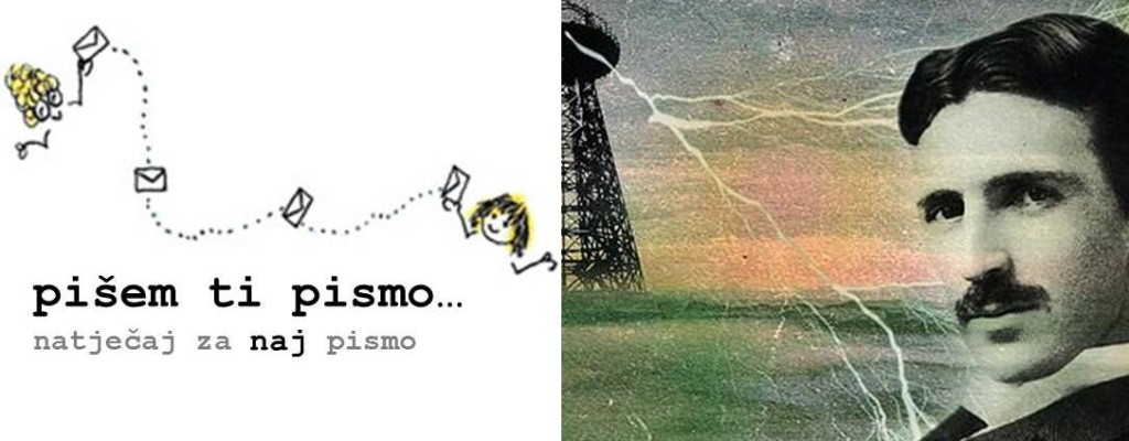 Pišem ti pismo… Natječaj za naj pismo : Nikola Tesla – genij za budućnost
