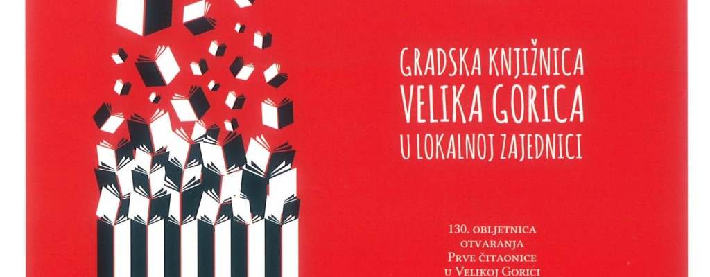 Dan Gradske knjižnice Velika Gorica – Besplatan upis za nove članove i predstavljanje monografije „Gradska knjižnica Velika Gorica u lokalnoj zajednici: 130. obljetnica osnivanja Prve čitaonice u Velikoj Gorici“