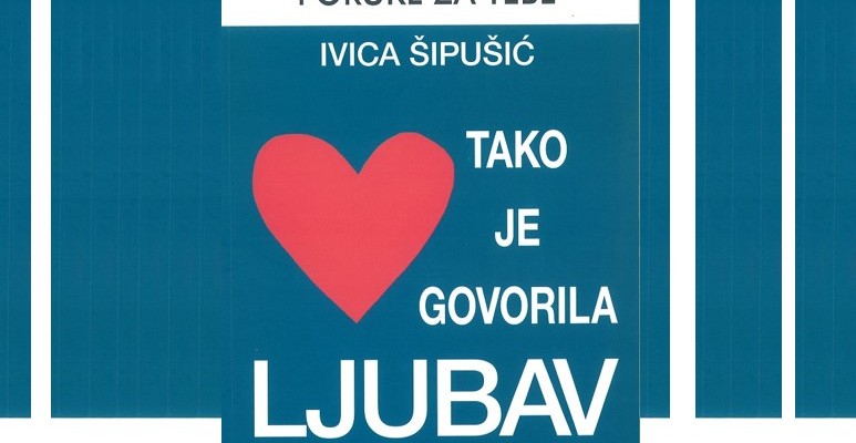 Tako je govorila ljubav – predstavljanje knjige Ivice Šipušića
