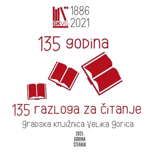 135 godina – 135 razloga za čitanje – Dan Gradske knjižnice Velika Gorica i 135. obljetnica knjižnice