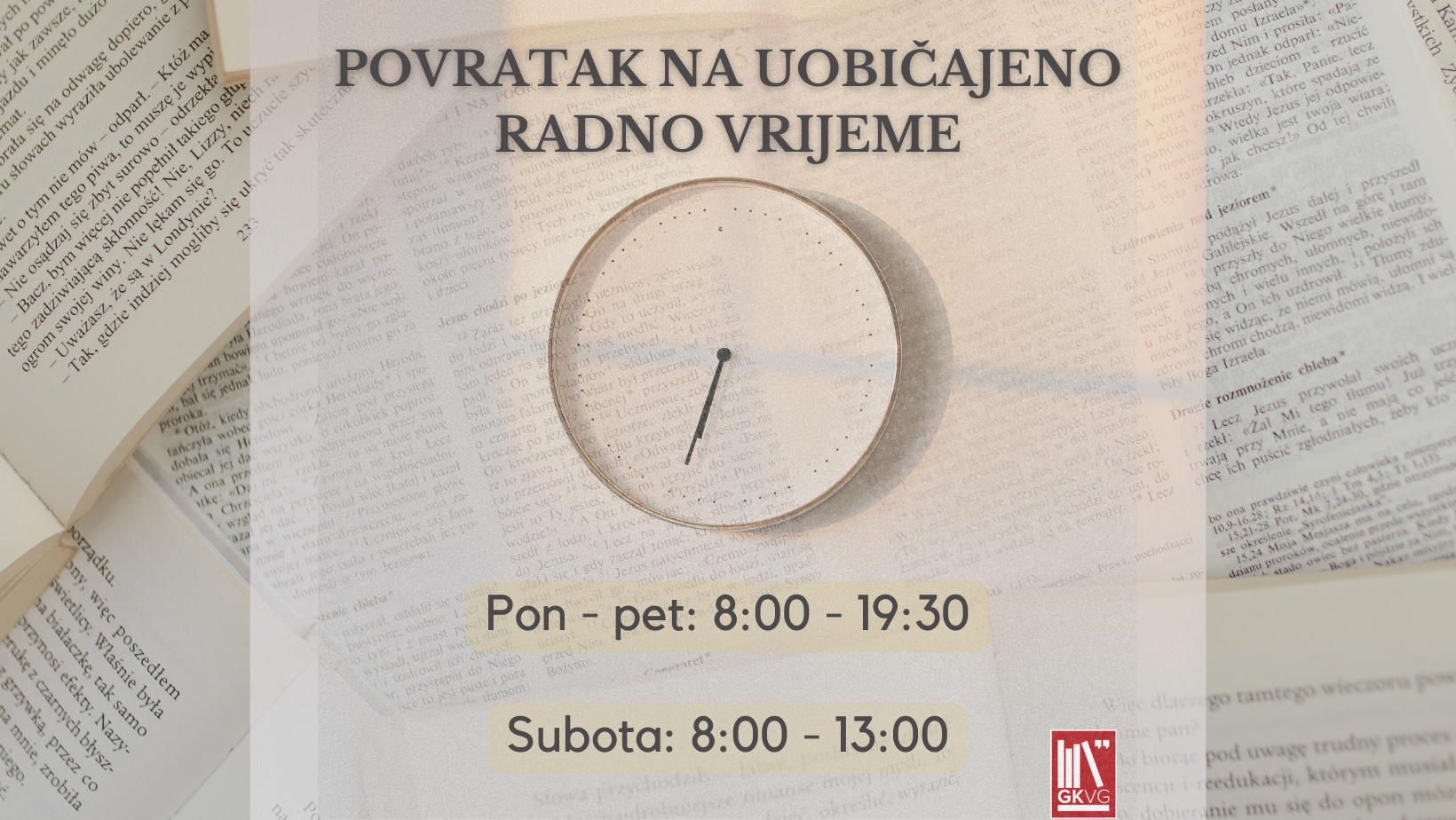 Od PONEDJELJKA, 2.9.2024. vraćamo se na uobičajeno radno vrijeme