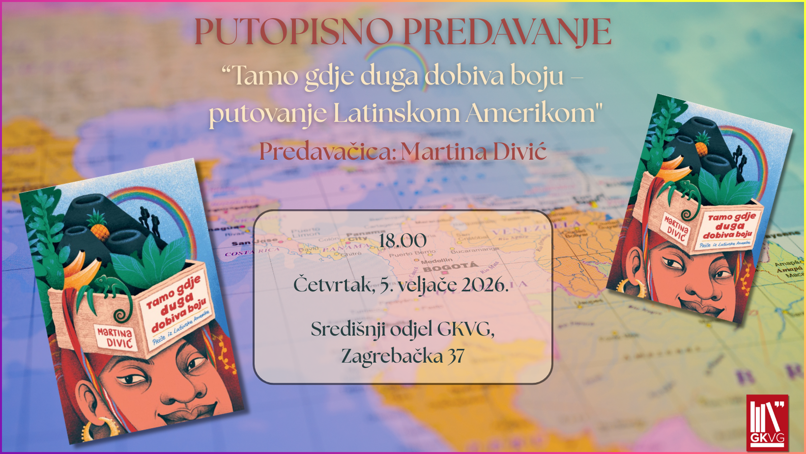 PUTOPISNO PREDAVANJE: Tamo gdje duga dobiva boju – putovanje Latinskom Amerikom