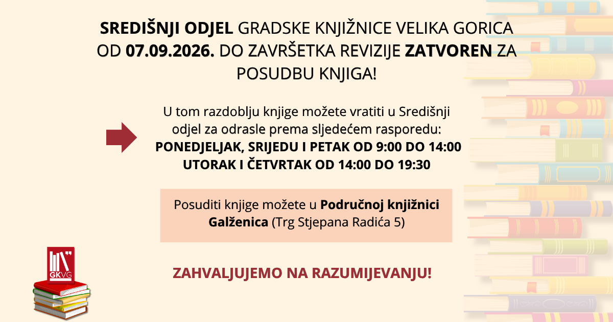 OBAVIJEST O PROVOĐENJU REVIZIJE U SREDIŠNJEM ODJELU ZA ODRASLE GRADSKE KNJIŽNICE VELIKA GORICA