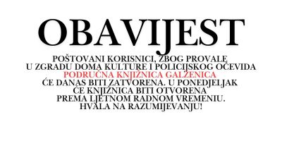 obavijest Poštovani korisnici, zbog provale u zgradu Doma kulture i policijskog očevida koji je u tijeku (1)